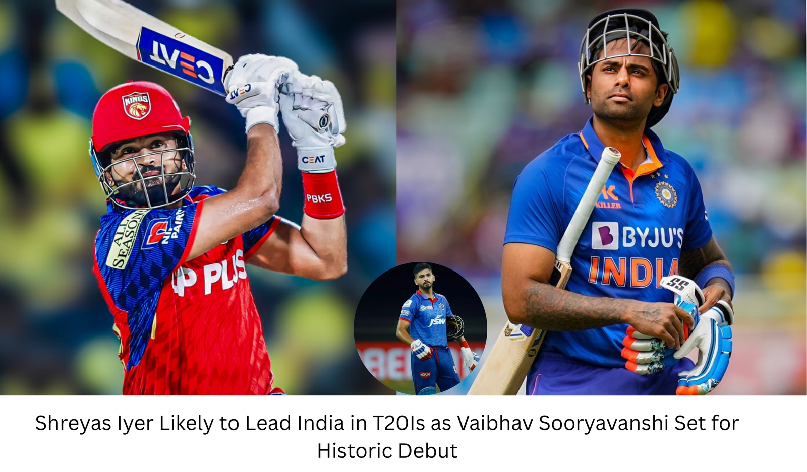 Shreyas Iyer Likely to Lead India in T20Is as Vaibhav Sooryavanshi Set for Historic Debut
